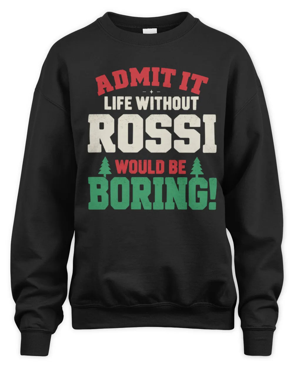 ROSSI P5 TH08 Christmas T-Shirt – “Life Without NAME Would Be Boring” - Unisex Sweatshirt - Black
