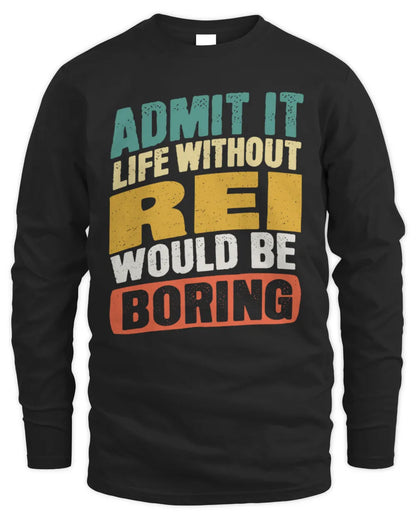 REI TP88-K4-229
Personalized Funny Quote Apparel “Life Without NAME Would Be Boring” - Men's Long Sleeved T-Shirt - Black