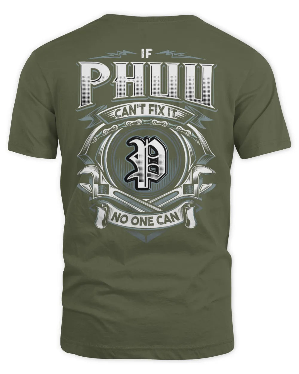 PHUU AP81-K4-626 - Personalized Ahmed Quote Apparel “If Ahmed Can't Fix It, No One Can” - Unisex Standard T-Shirt - Military Green