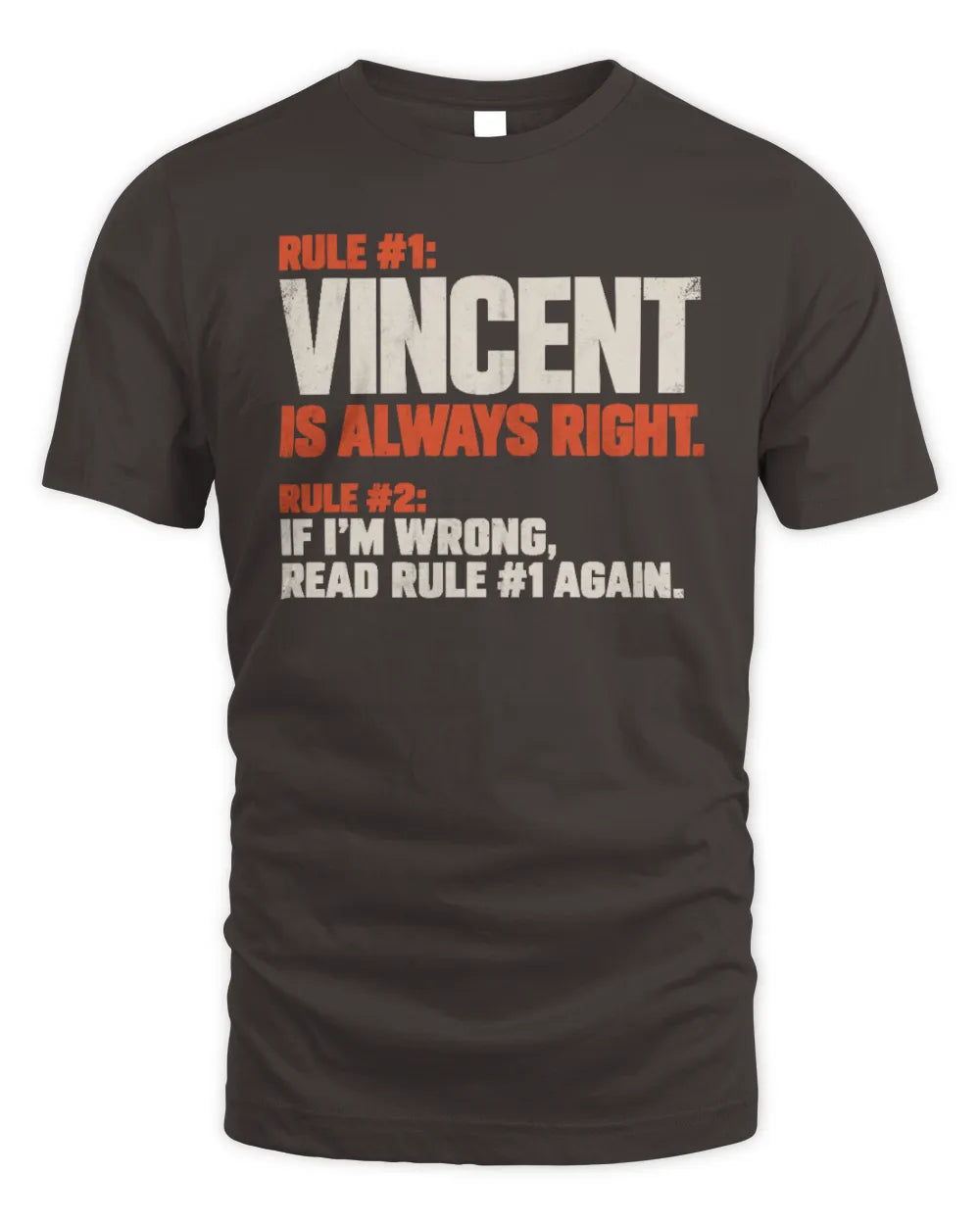 VINCENT NP1-H006 - Always Right Personalized Name T-Shirt – Funny Custom Name Shirt - T-Shirt - Dark Chocolate