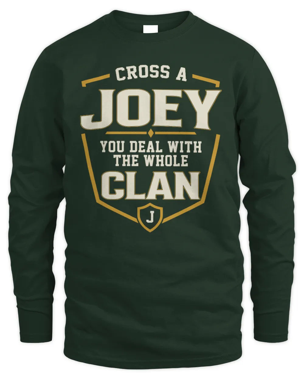 JOEY NT1-K008 Cross A/An NAME, You Deal With the Whole Clan | Personalized Vintage T-Shirt - Men's Long Sleeved T-Shirt - Forest Green