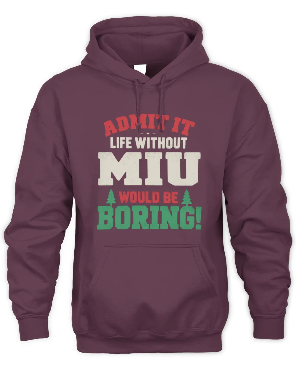 MIU P5 TH08 Christmas T-Shirt – “Life Without NAME Would Be Boring” - Unisex Hoodie - Maroon