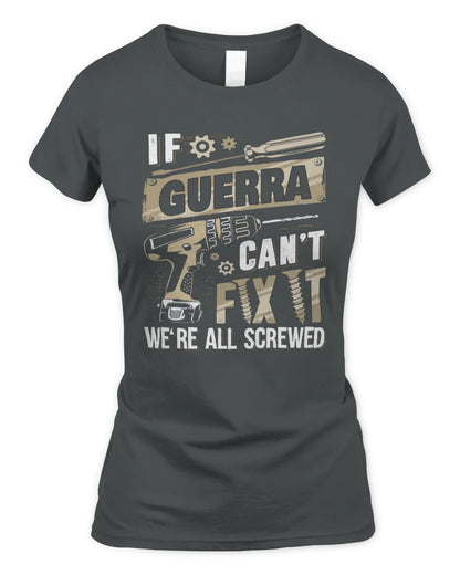 GUERRA TX03 P02 - Personalized Handyman Mechanic Shirt “If NAME Can’t Fix It, We’re All Screwed” - Women's Standard T-Shirt - Charcoal