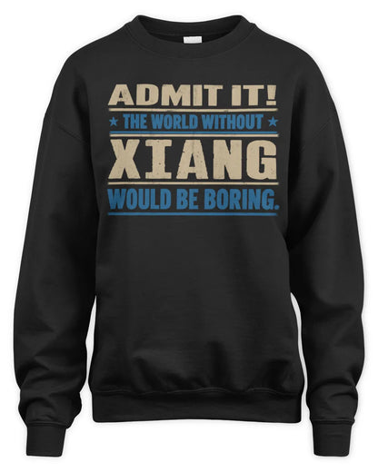 XIANG TP68-K2-968 – Personalized Funny Quote Apparel “The World Without NAME Would Be Boring” - Unisex Sweatshirt - Black