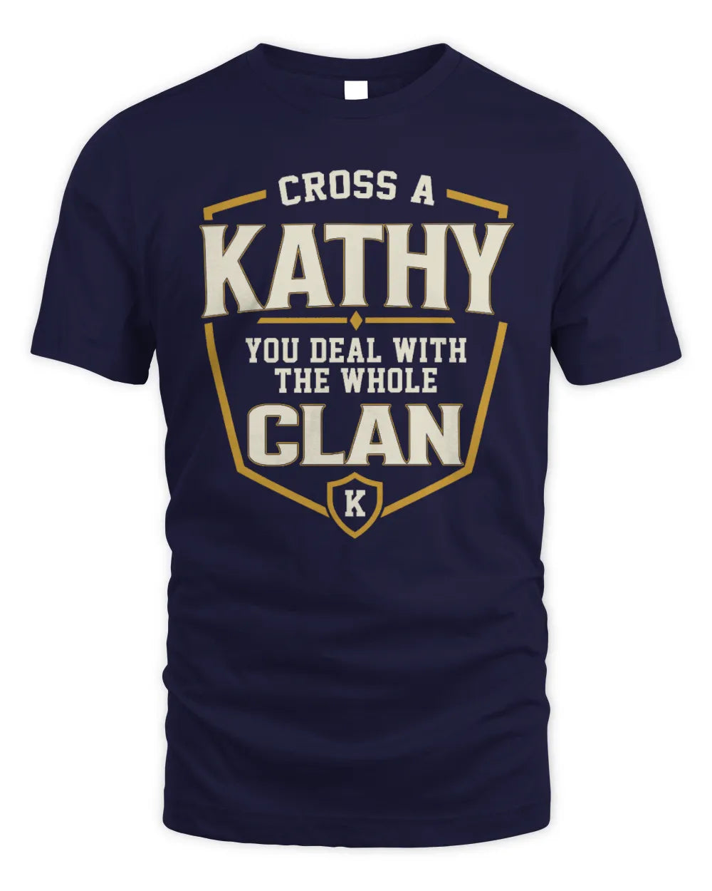 KATHY NT1-K008 Cross A/An NAME, You Deal With the Whole Clan | Personalized Vintage T-Shirt - Unisex Standard T-Shirt - Navy
