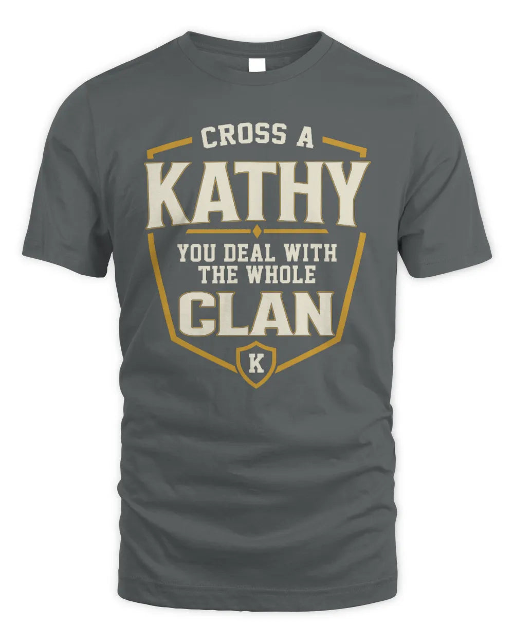 KATHY NT1-K008 Cross A/An NAME, You Deal With the Whole Clan | Personalized Vintage T-Shirt - Unisex Standard T-Shirt - Charcoal