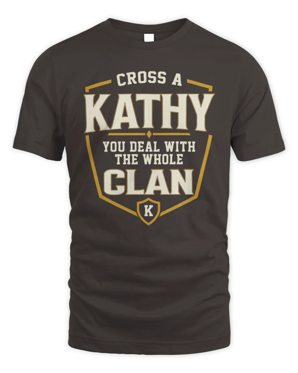 KATHY NT1-K008 Cross A/An NAME, You Deal With the Whole Clan | Personalized Vintage T-Shirt - Unisex Standard T-Shirt - Dark Chocolate