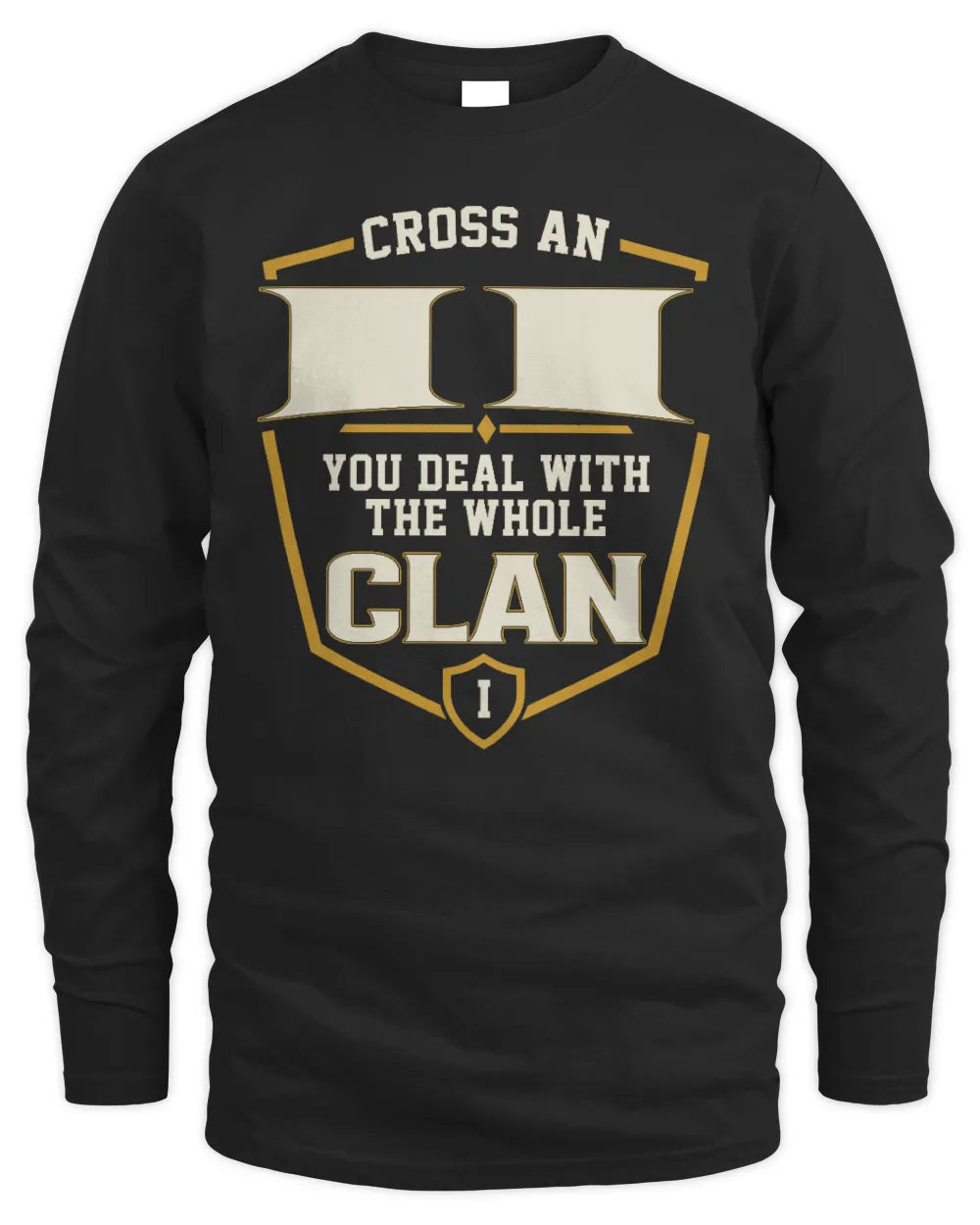 II NT1-K008 Cross A/An NAME, You Deal With the Whole Clan | Personalized Vintage T-Shirt - Men's Long Sleeved T-Shirt - Black