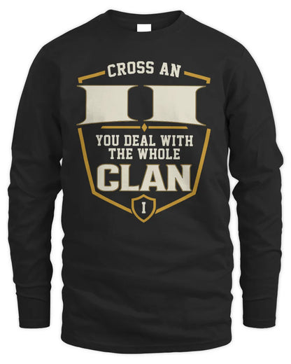 II NT1-K008 Cross A/An NAME, You Deal With the Whole Clan | Personalized Vintage T-Shirt - Men's Long Sleeved T-Shirt - Black