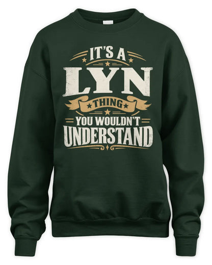LYN P08 TH51 - Personalized “It’s a/an [NAME] Thing – You Wouldn’t Understand” Shirt - Unisex Sweatshirt - Forest Green