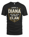 DIANA NT1-K008 Cross A/An NAME, You Deal With the Whole Clan | Personalized Vintage T-Shirt