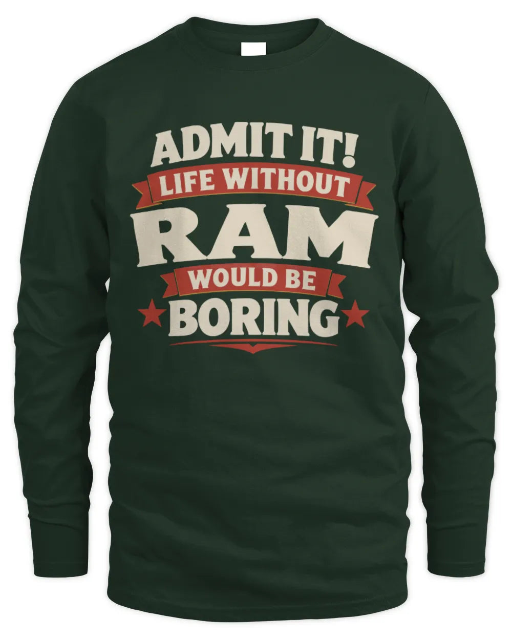 RAM P4 KT003 Personalized Funny Quote Apparel “Life Without NAME Would Be Boring” - Men's Long Sleeved T-Shirt - Forest Green