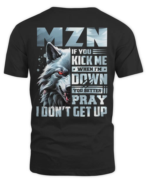 MZN AP62-K4-666 - Personalized Fierce Wolf Quote Apparel “If You Kick Me When I’m Down, You Better Pray I Don’t Get Up” - Unisex Standard T-Shirt - Black