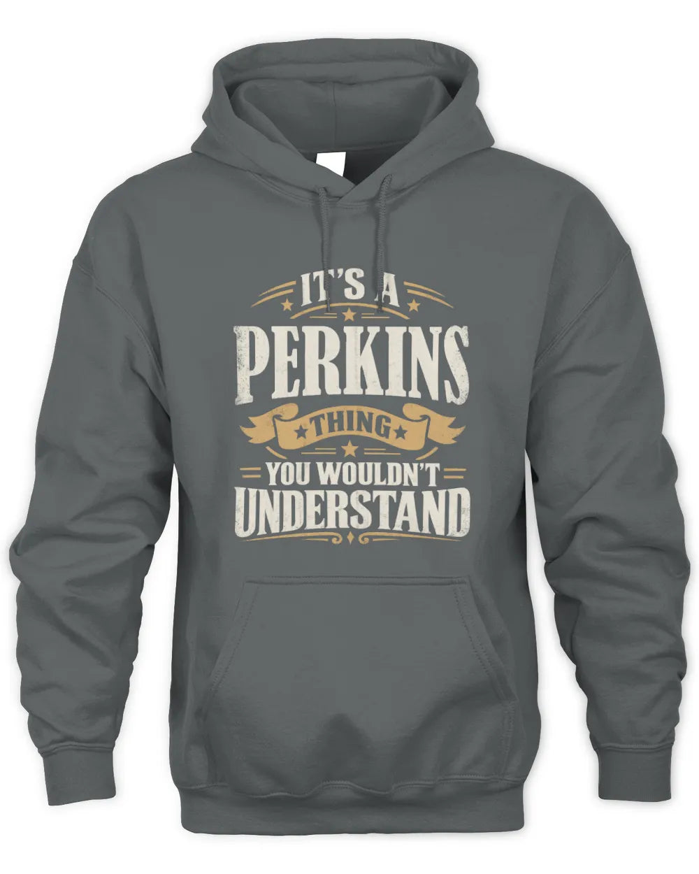 PERKINS P08 TH51 - Personalized “It’s a/an [NAME] Thing – You Wouldn’t Understand” Shirt - Unisex Hoodie - Charcoal