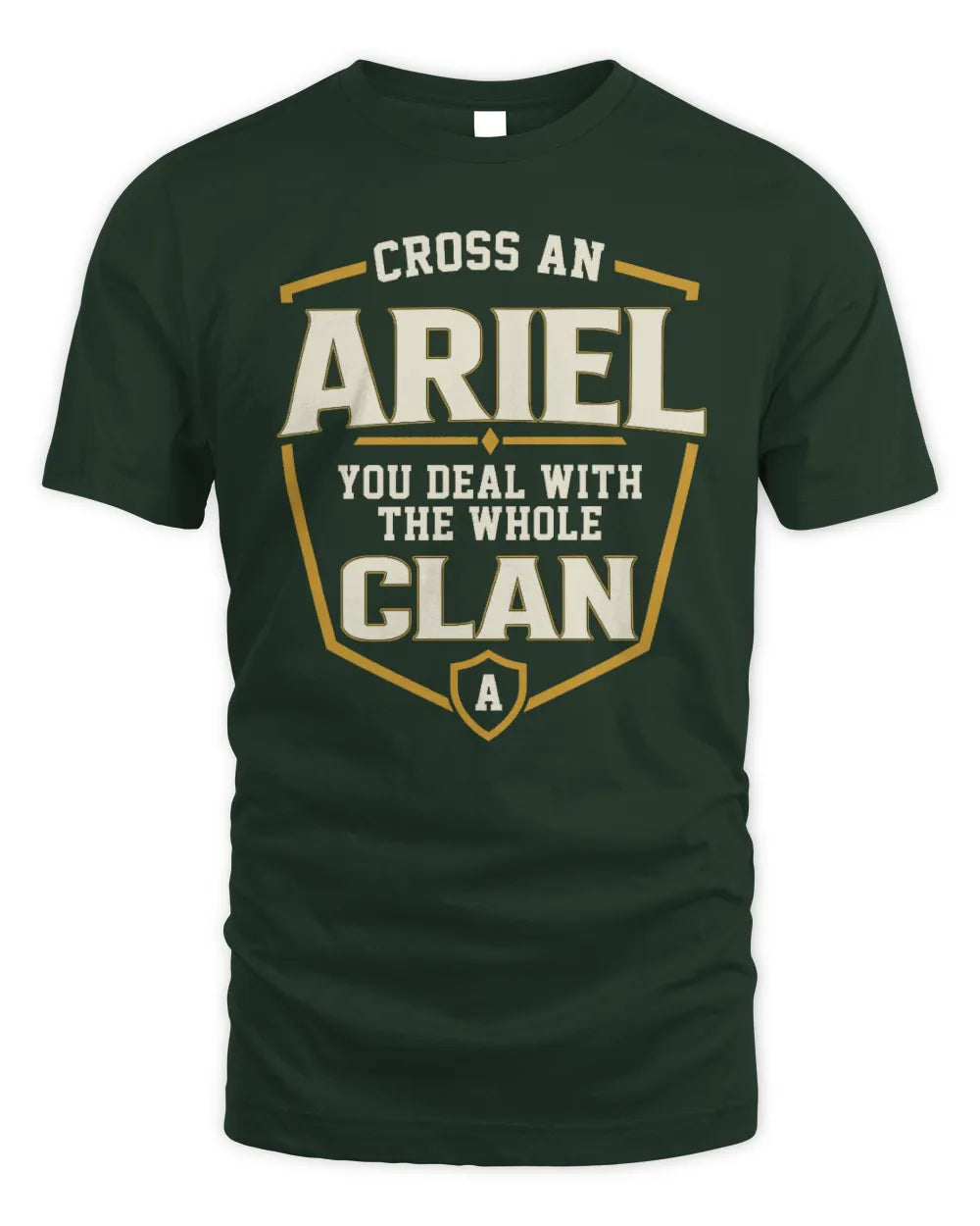 ARIEL NT1-K008 Cross A/An NAME, You Deal With the Whole Clan | Personalized Vintage T-Shirt - Unisex Standard T-Shirt - Forest Green