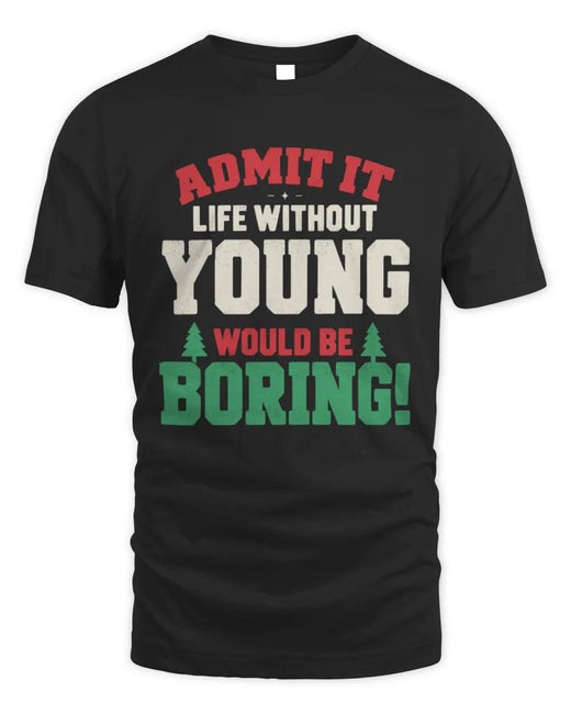 YOUNG P5 TH08 Christmas T-Shirt – “Life Without NAME Would Be Boring”