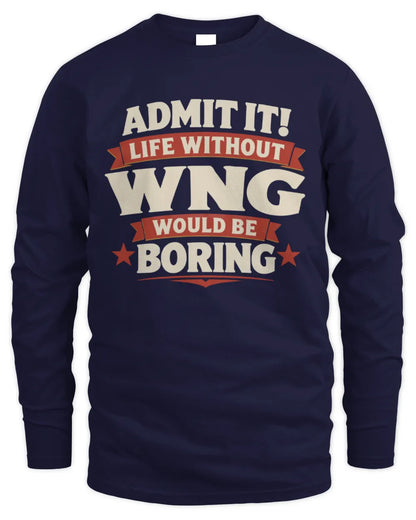 WNG P4 KT003 Personalized Funny Quote Apparel “Life Without NAME Would Be Boring” - Men's Long Sleeved T-Shirt - Navy