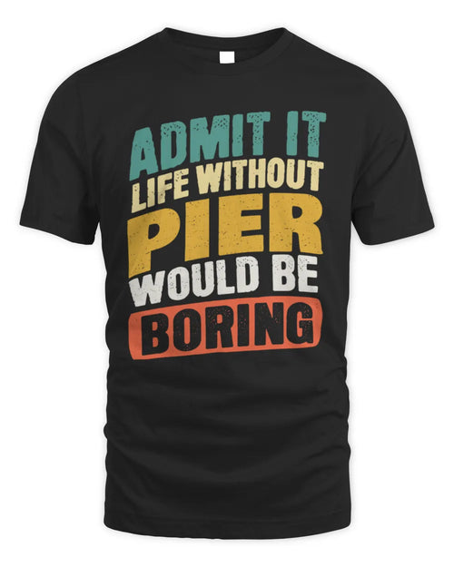 PIER TP88-K4-229
Personalized Funny Quote Apparel “Life Without NAME Would Be Boring” - Unisex Standard T-Shirt - Black