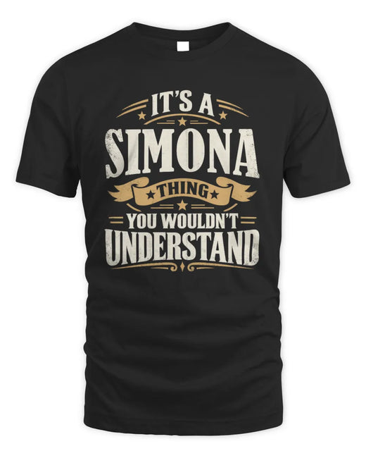 SIMONA P08 TH51 - Personalized “It’s a/an [NAME] Thing – You Wouldn’t Understand” Shirt