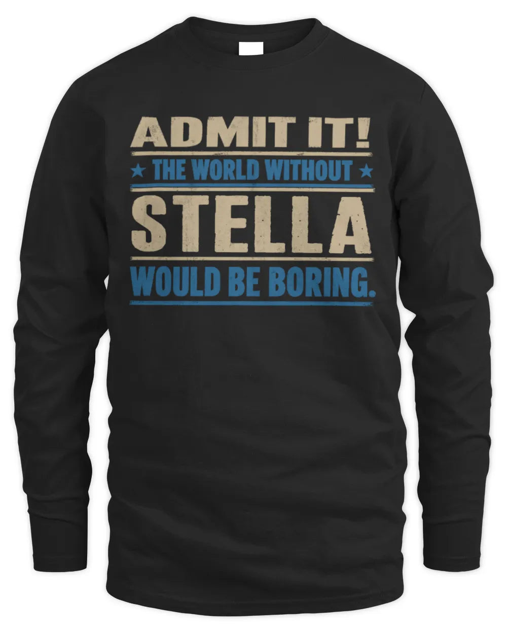 STELLA TP68-K2-968 – Personalized Funny Quote Apparel “The World Without NAME Would Be Boring” - Men's Long Sleeved T-Shirt - Black