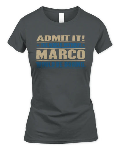 MARCO TP68-K2-968 – Personalized Funny Quote Apparel “The World Without NAME Would Be Boring” - Women's Standard T-Shirt - Charcoal