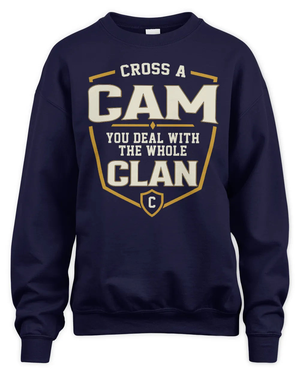 CAM NT1-K008 Cross A/An NAME, You Deal With the Whole Clan | Personalized Vintage T-Shirt - Unisex Sweatshirt - Navy