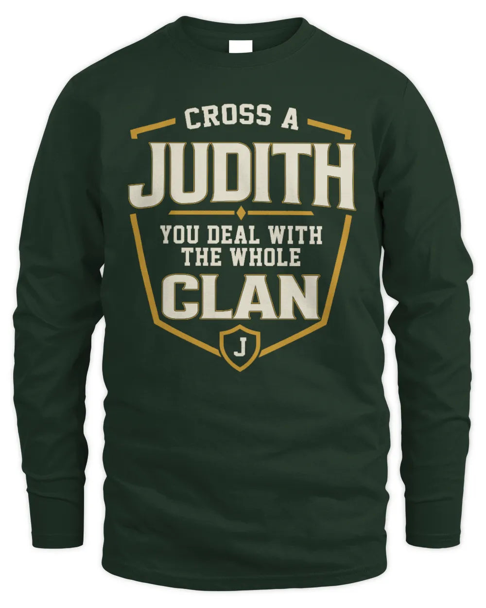 JUDITH NT1-K008 Cross A/An NAME, You Deal With the Whole Clan | Personalized Vintage T-Shirt - Men's Long Sleeved T-Shirt - Forest Green
