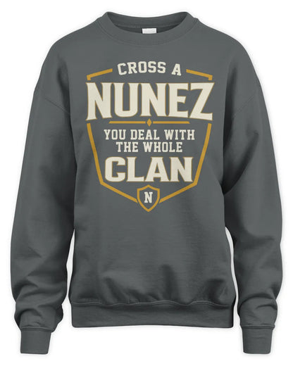NUNEZ NT1-K008 Cross A/An NAME, You Deal With the Whole Clan | Personalized Vintage T-Shirt - Unisex Sweatshirt - Charcoal