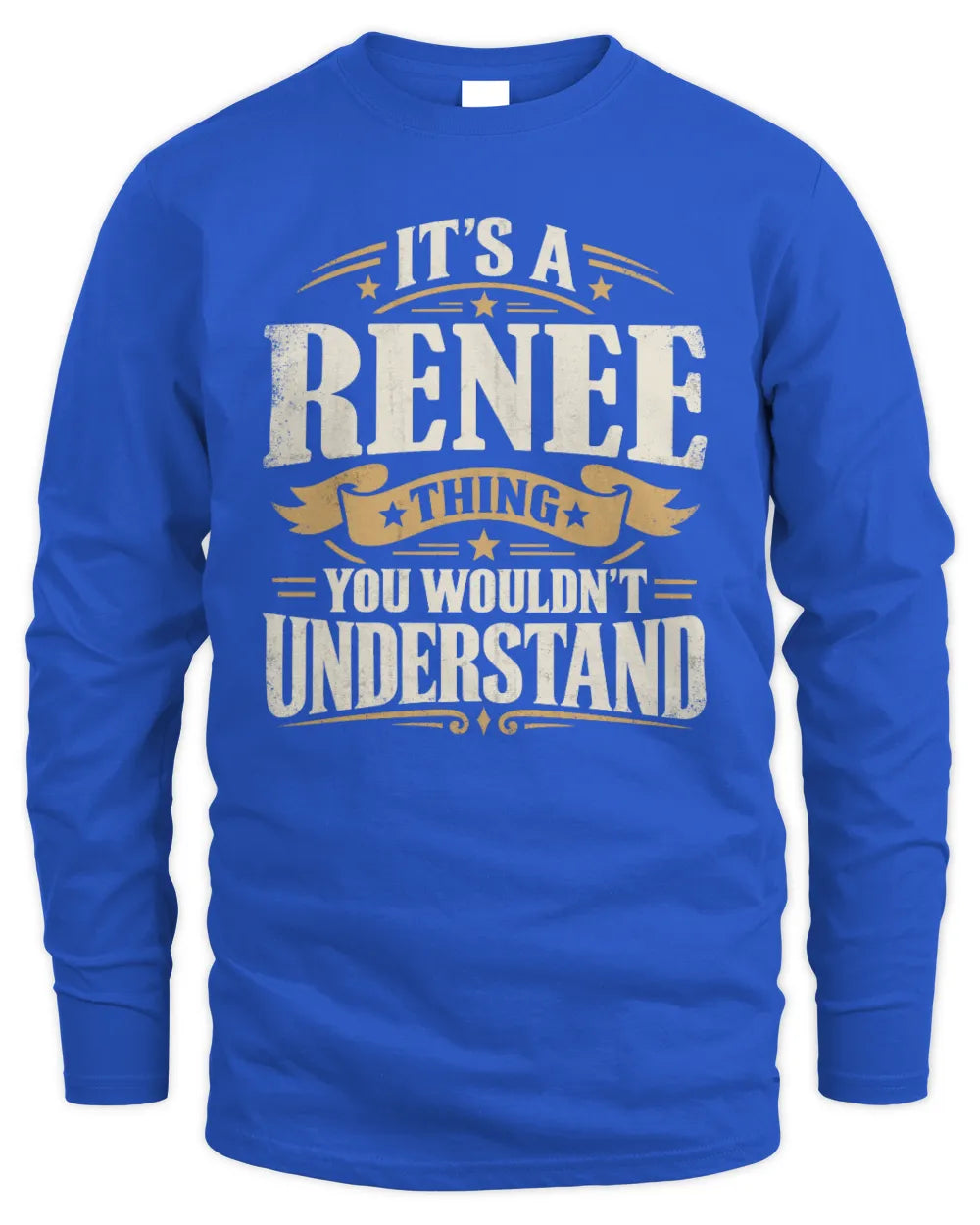 RENEE P08 TH51 - Personalized “It’s a/an [NAME] Thing – You Wouldn’t Understand” Shirt - Men's Long Sleeved T-Shirt - Royal