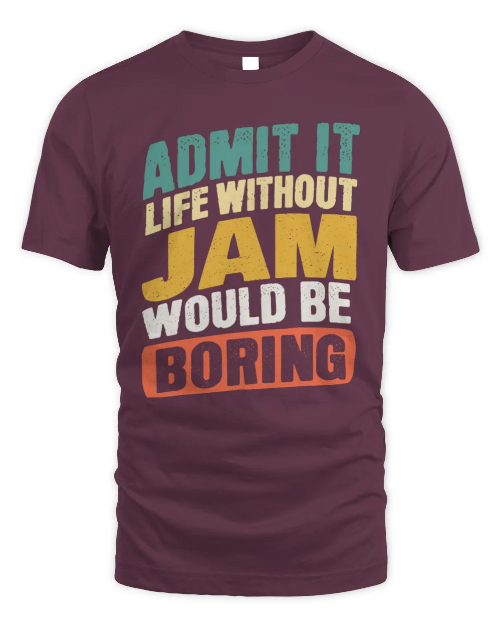 JAM TP88-K4-229
Personalized Funny Quote Apparel “Life Without NAME Would Be Boring” - Unisex Standard T-Shirt - Maroon