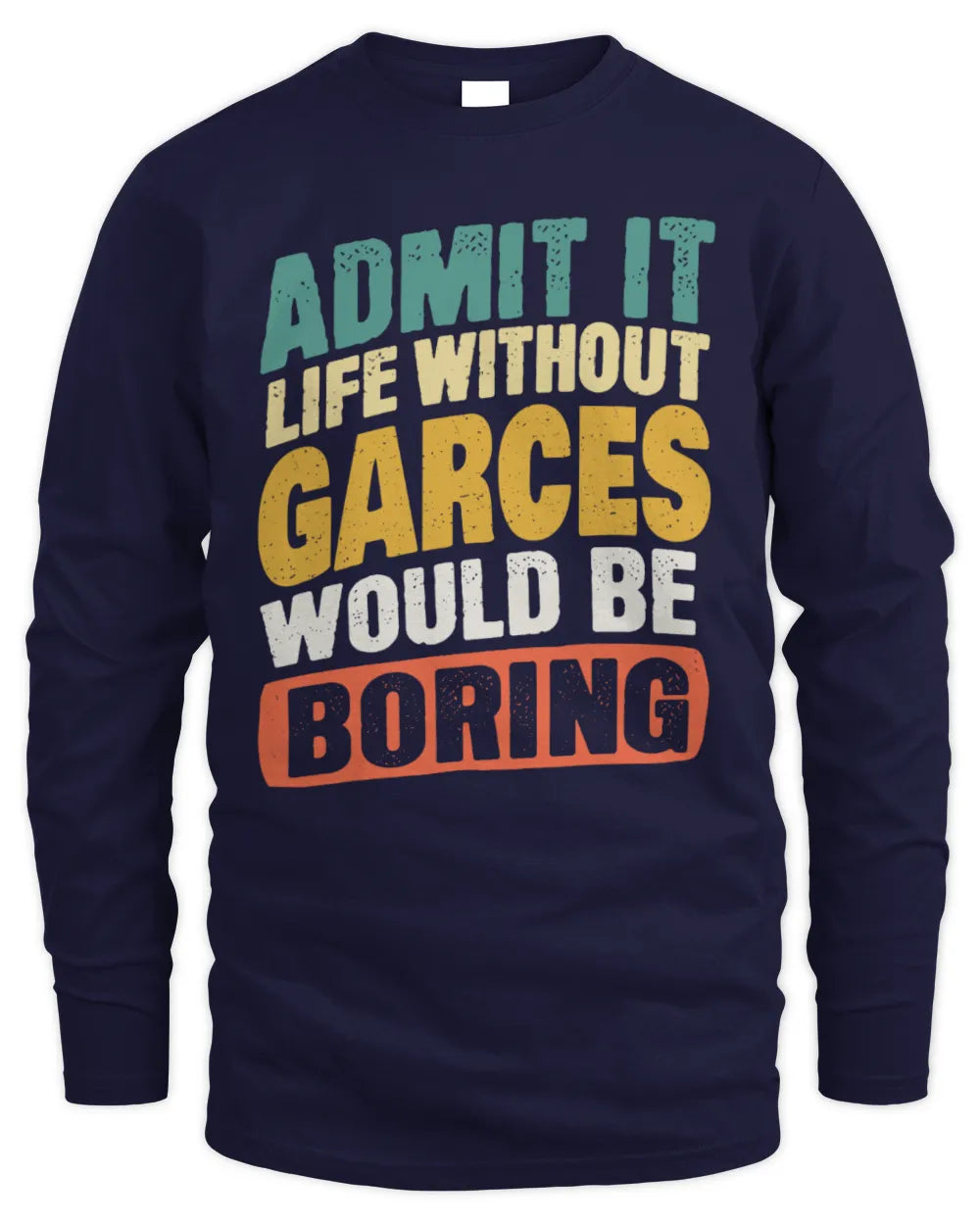 GARCES TP88-K4-229
Personalized Funny Quote Apparel “Life Without NAME Would Be Boring” - Men's Long Sleeved T-Shirt - Navy