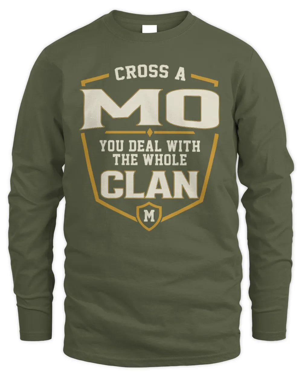 MO NT1-K008 Cross A/An NAME, You Deal With the Whole Clan | Personalized Vintage T-Shirt - Men's Long Sleeved T-Shirt - Military Green