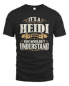 HEIDI P08 TH51 - Personalized “It’s a/an [NAME] Thing – You Wouldn’t Understand” Shirt
