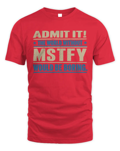 MSTFY TP68-K2-968 – Personalized Funny Quote Apparel “The World Without NAME Would Be Boring” - Unisex Standard T-Shirt - Red