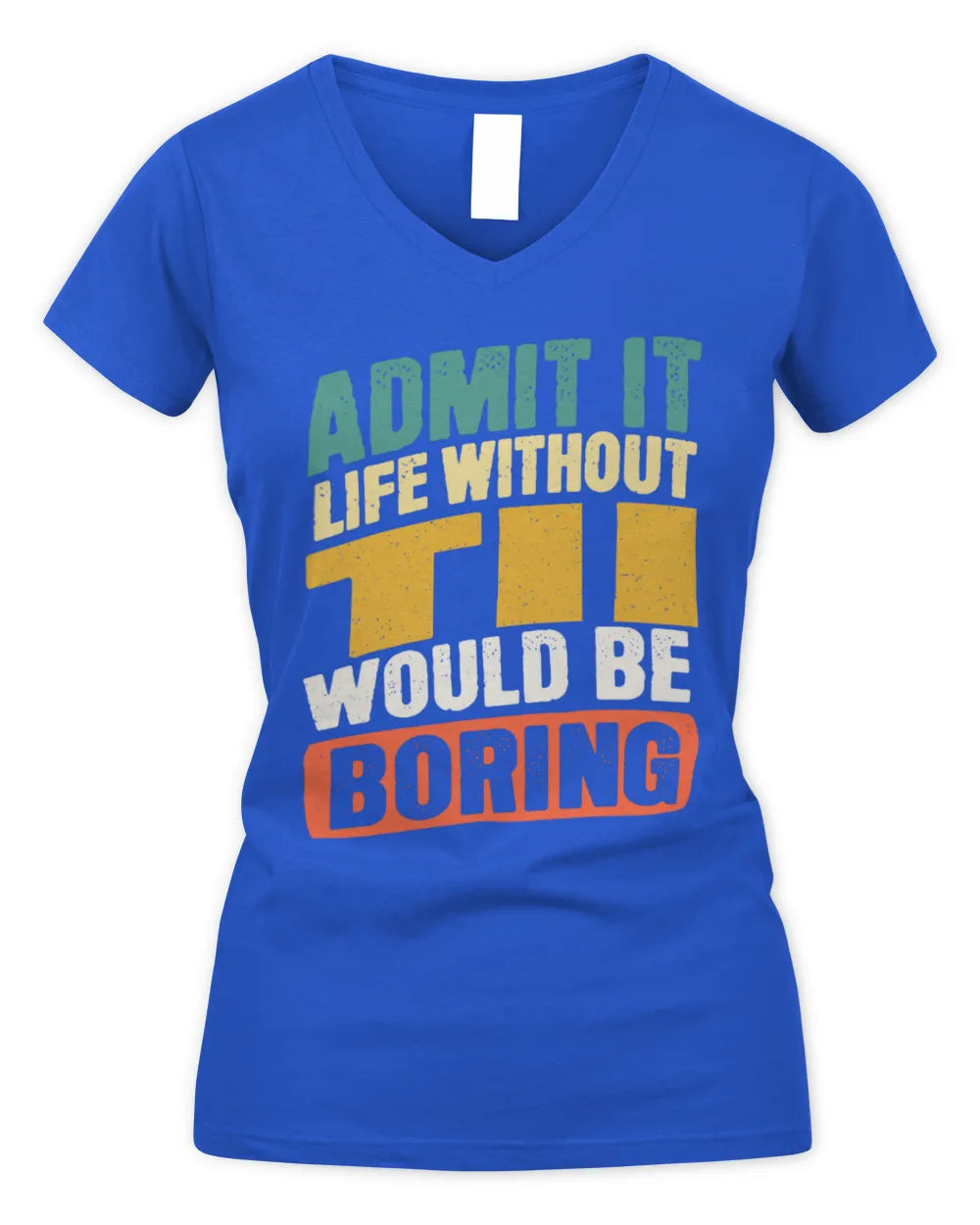TII TP88-K4-229
Personalized Funny Quote Apparel “Life Without NAME Would Be Boring” - Women's V-Neck T-Shirt - Royal
