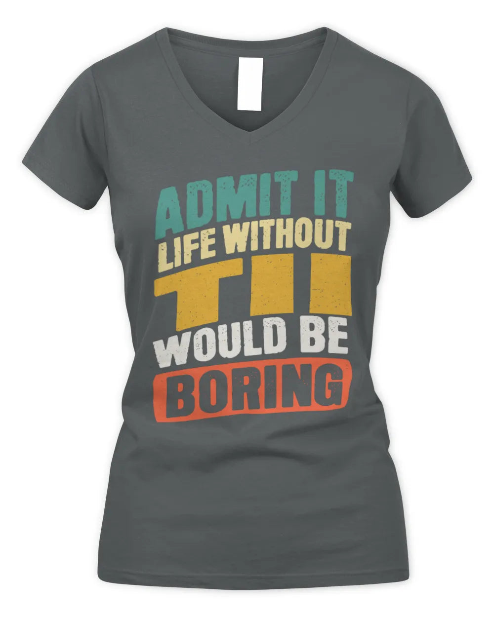 TII TP88-K4-229
Personalized Funny Quote Apparel “Life Without NAME Would Be Boring” - Women's V-Neck T-Shirt - Charcoal