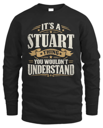 STUART P08 TH51 - Personalized “It’s a/an [NAME] Thing – You Wouldn’t Understand” Shirt - Men's Long Sleeved T-Shirt - Black