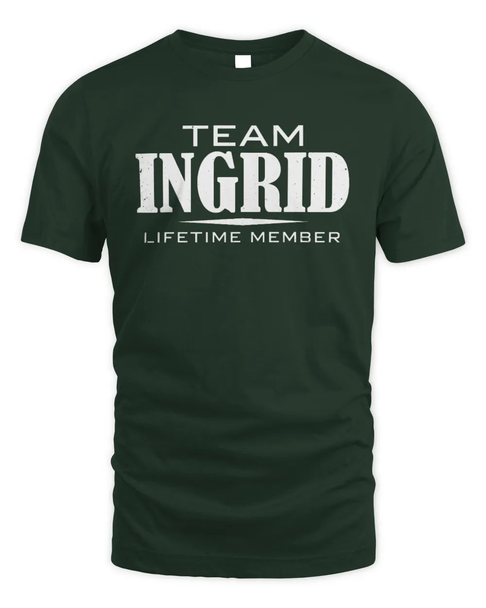 INGRID BL62-K4-128 - Personalized “Team NAME Lifetime Member” - Unisex Standard T-Shirt - Forest Green