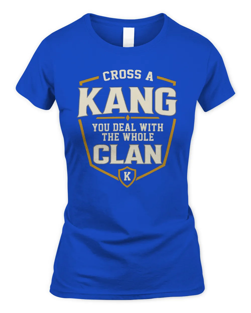 KANG NT1-K008 Cross A/An NAME, You Deal With the Whole Clan | Personalized Vintage T-Shirt - Women's Standard T-Shirt - Royal