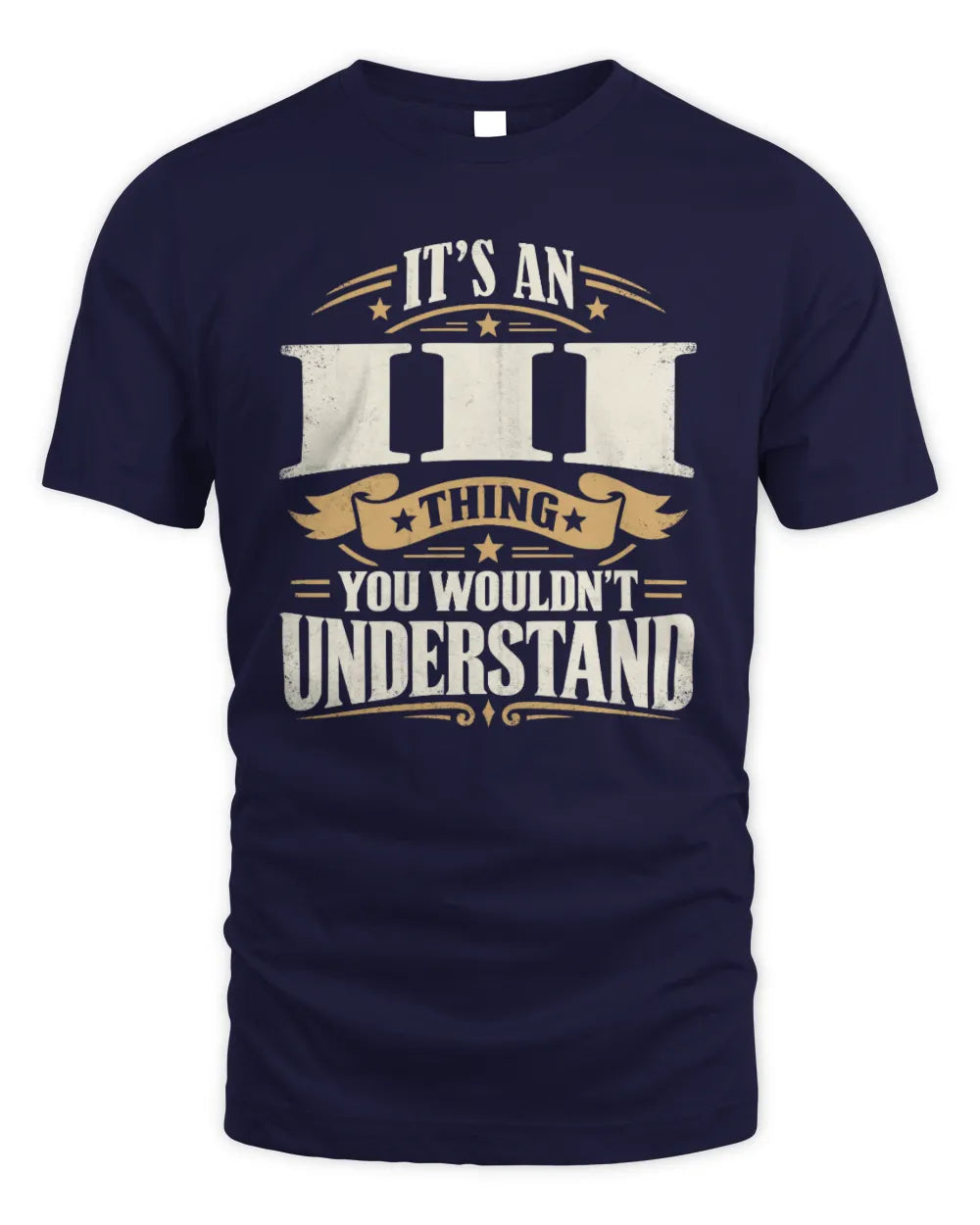 III P08 TH51 - Personalized “It’s a/an [NAME] Thing – You Wouldn’t Understand” Shirt - Unisex Standard T-Shirt - Navy