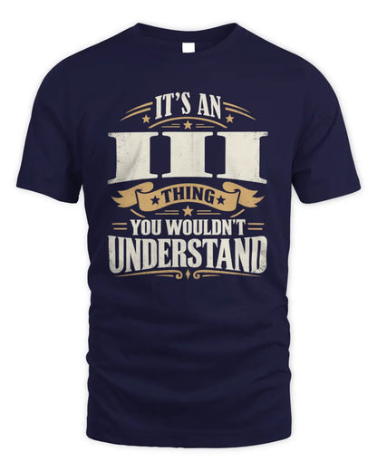 III P08 TH51 - Personalized “It’s a/an [NAME] Thing – You Wouldn’t Understand” Shirt - Unisex Standard T-Shirt - Navy