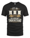 III P08 TH51 - Personalized “It’s a/an [NAME] Thing – You Wouldn’t Understand” Shirt