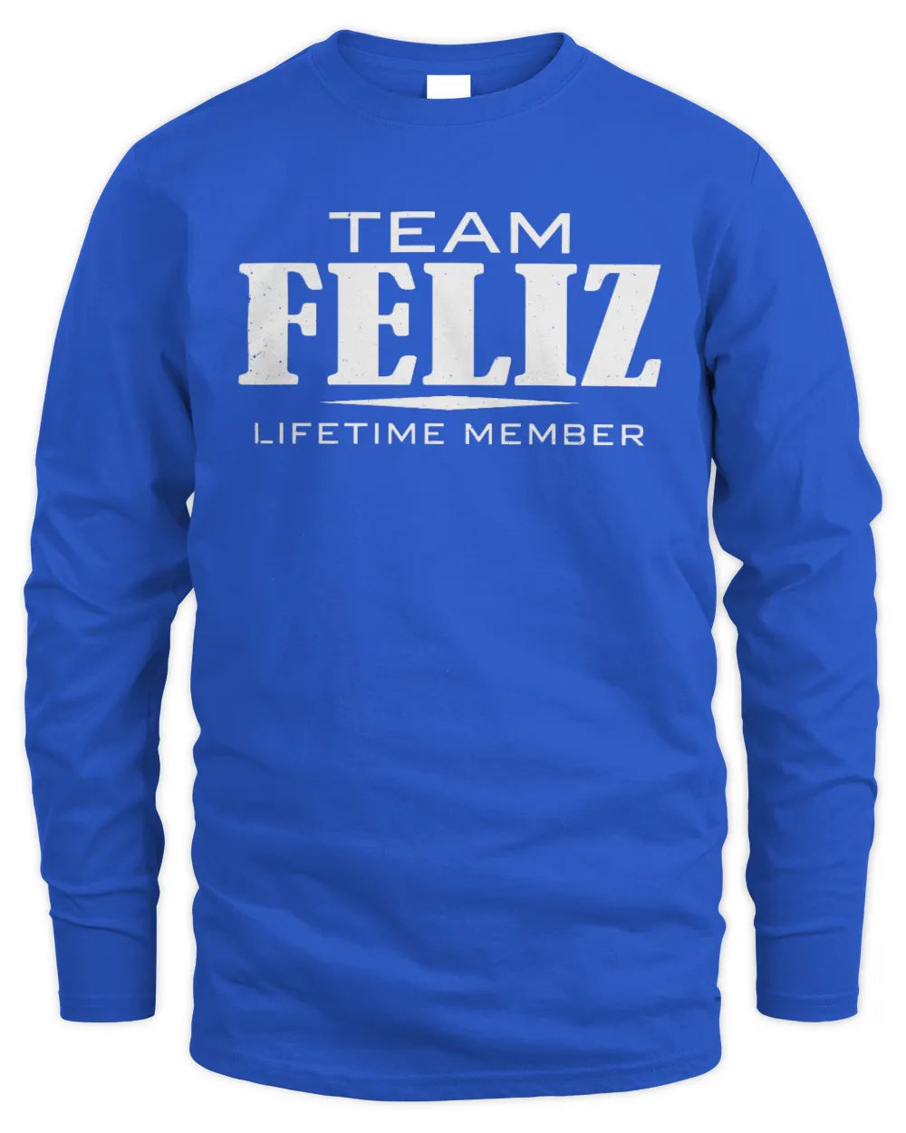 FELIZ BL62-K4-128 - Personalized “Team NAME Lifetime Member” - Men's Long Sleeved T-Shirt - Royal