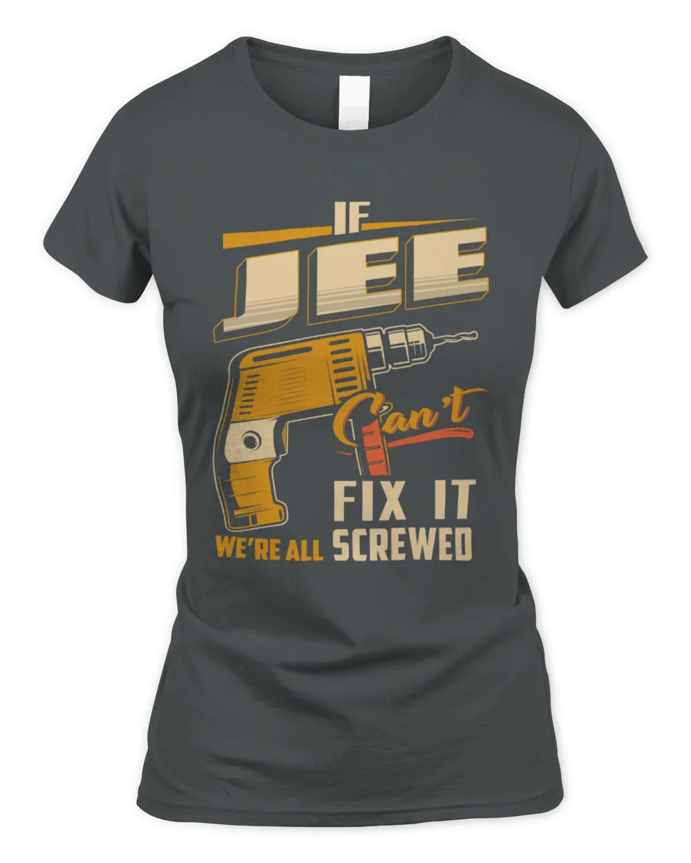 JEE TP22-K4-228 - Personalized Handyman T-Shirt “If AARON Can’t Fix It, We’re All Screwed” - Women's Standard T-Shirt - Charcoal