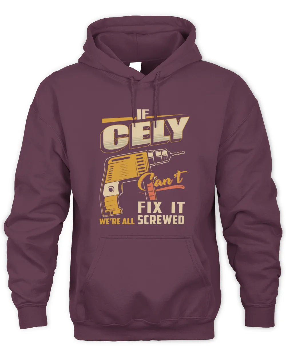CELY TP22-K4-228 - Personalized Handyman T-Shirt “If AARON Can’t Fix It, We’re All Screwed” - Unisex Hoodie - Maroon