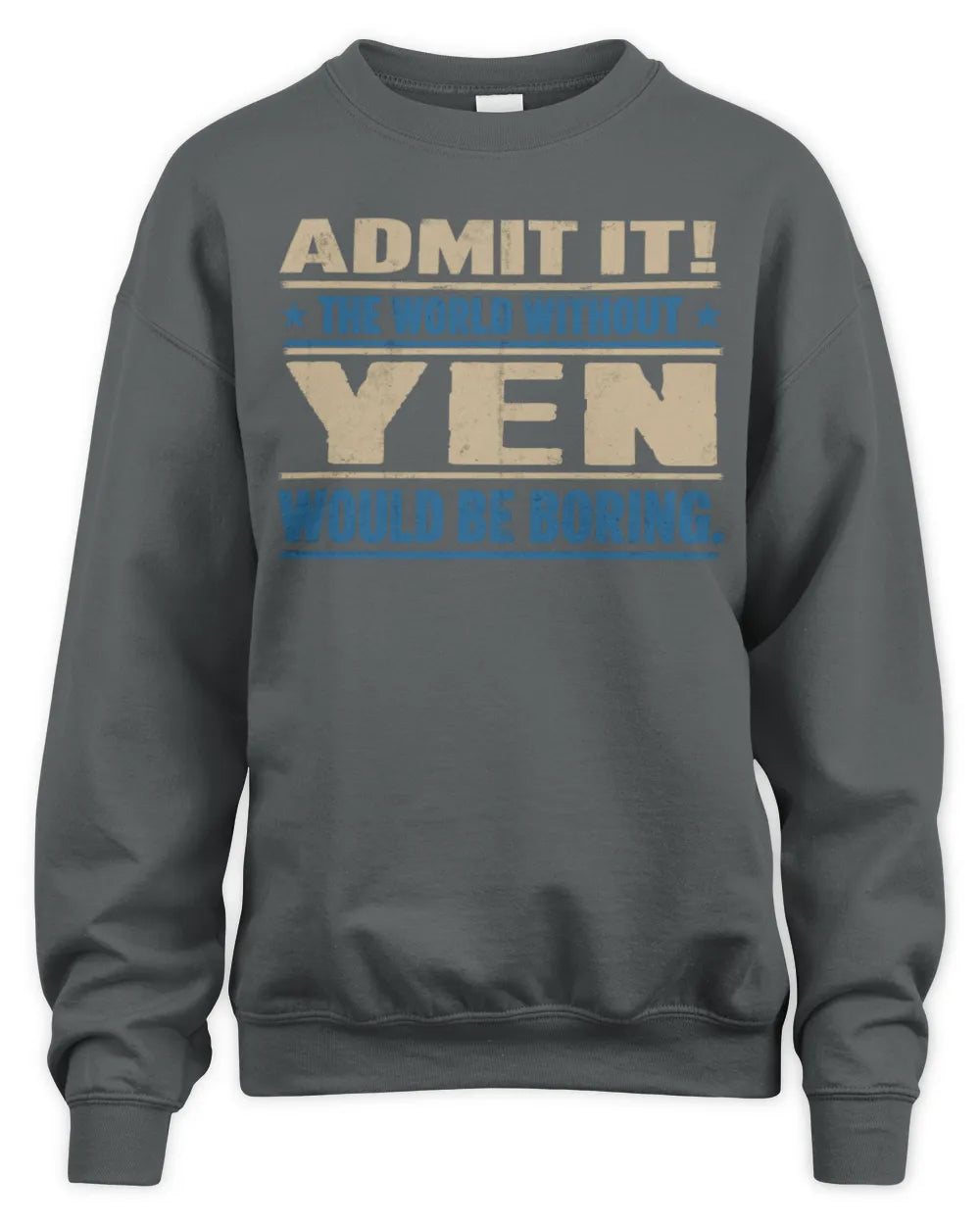 YEN TP68-K2-968 – Personalized Funny Quote Apparel “The World Without NAME Would Be Boring” - Unisex Sweatshirt - Charcoal