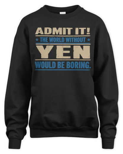 YEN TP68-K2-968 – Personalized Funny Quote Apparel “The World Without NAME Would Be Boring” - Unisex Sweatshirt - Black