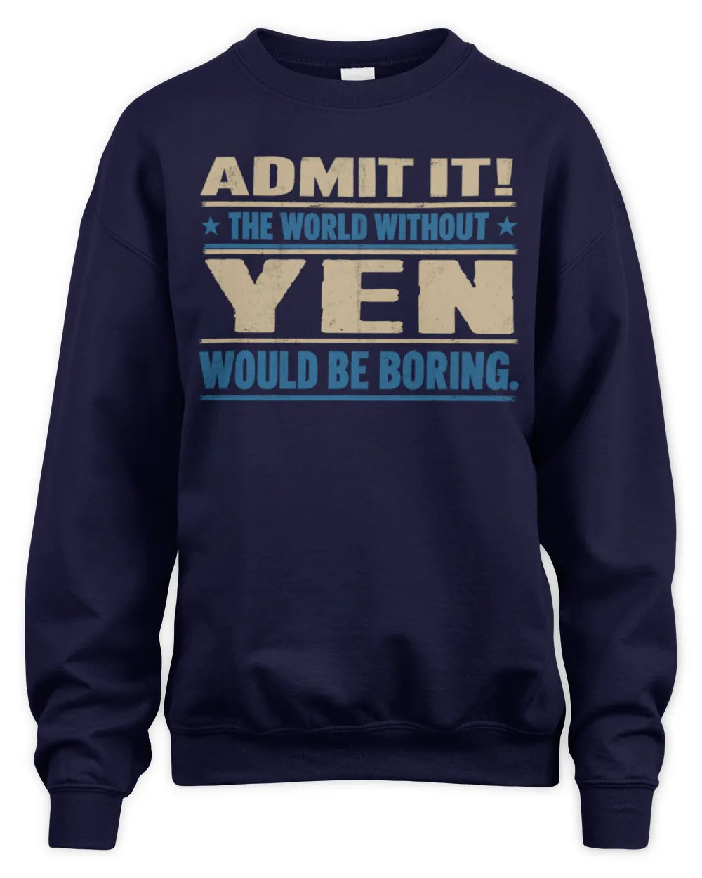 YEN TP68-K2-968 – Personalized Funny Quote Apparel “The World Without NAME Would Be Boring” - Unisex Sweatshirt - Navy