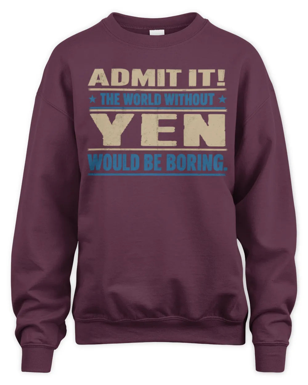 YEN TP68-K2-968 – Personalized Funny Quote Apparel “The World Without NAME Would Be Boring” - Unisex Sweatshirt - Maroon
