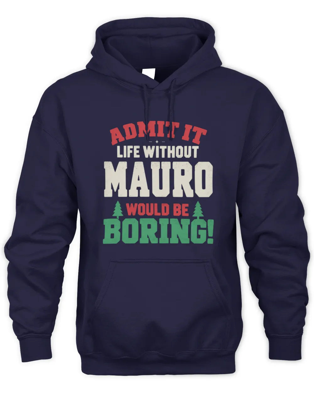MAURO P5 TH08 Christmas T-Shirt – “Life Without NAME Would Be Boring” - Unisex Hoodie - Navy